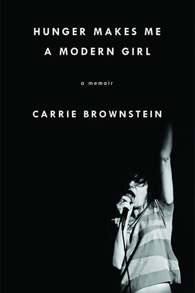 Service95 Recommends Hunger Makes Me A Modern Girl by Carrie Brownstein